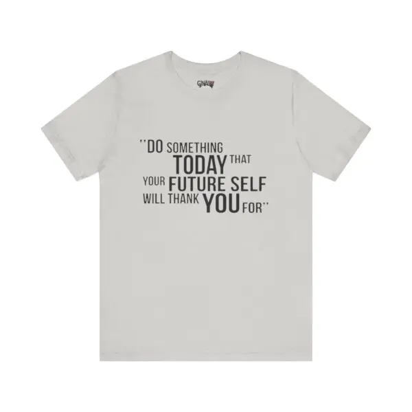 T-shirt with motivational quote in black text.