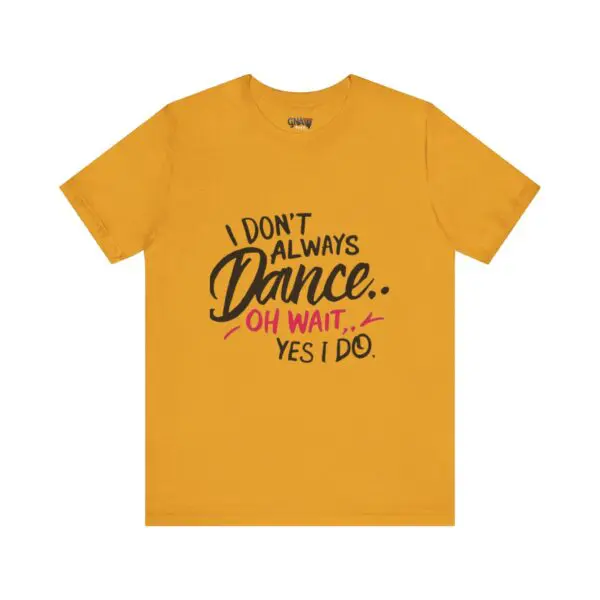 Yellow T-shirt with humorous dance text.