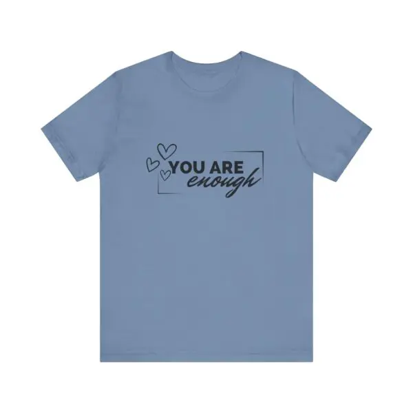 Blue shirt with "You Are Enough" text.