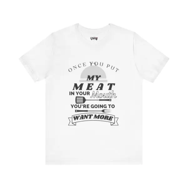 White T-shirt with humorous meat quote.