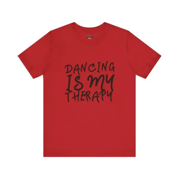 Red t-shirt with "Dancing Is My Therapy".