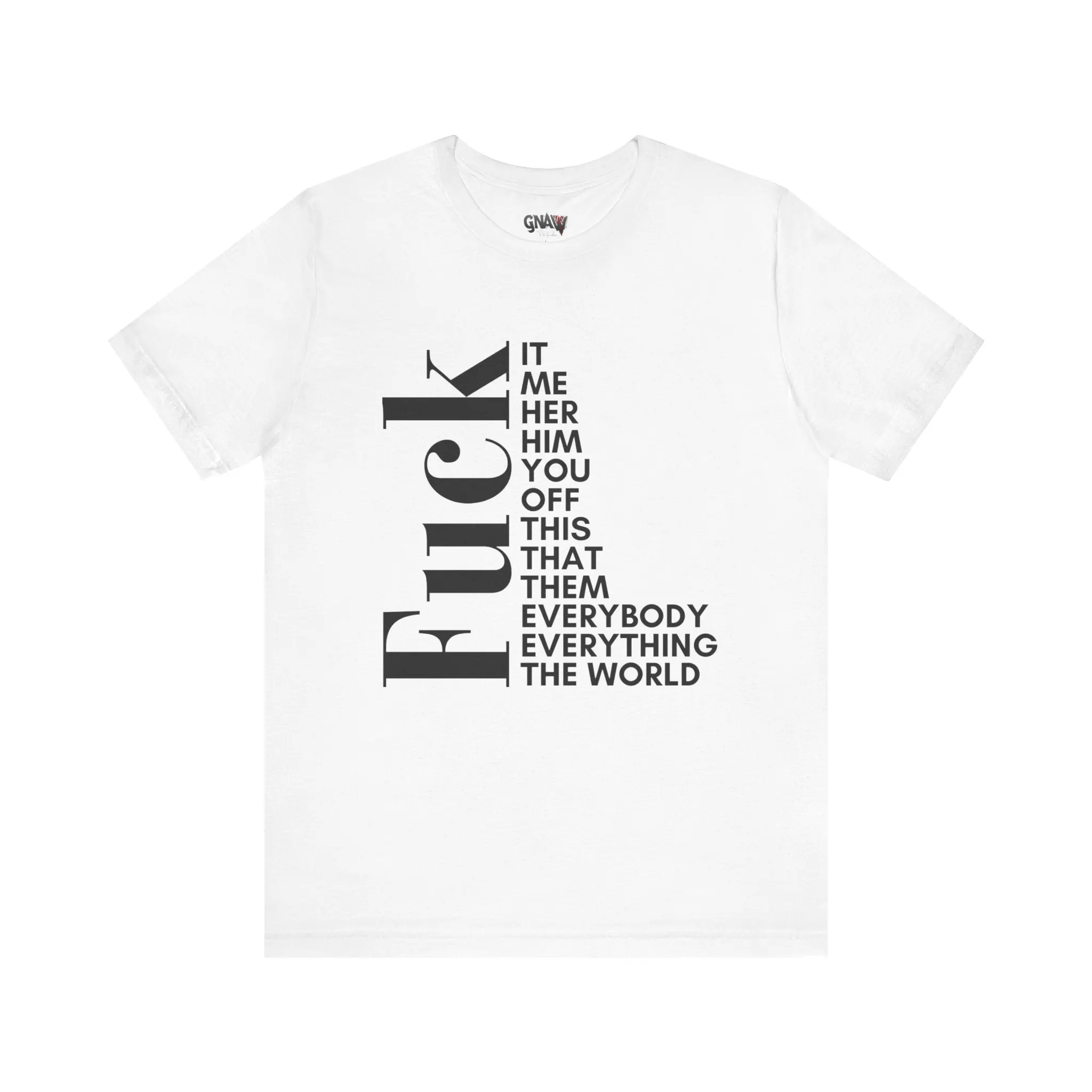 White T-shirt with bold black text.