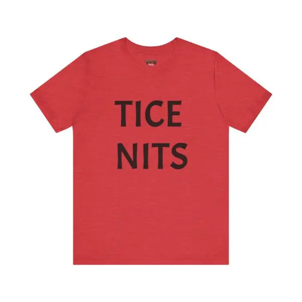 Red T-shirt with "TICE NITS" text.