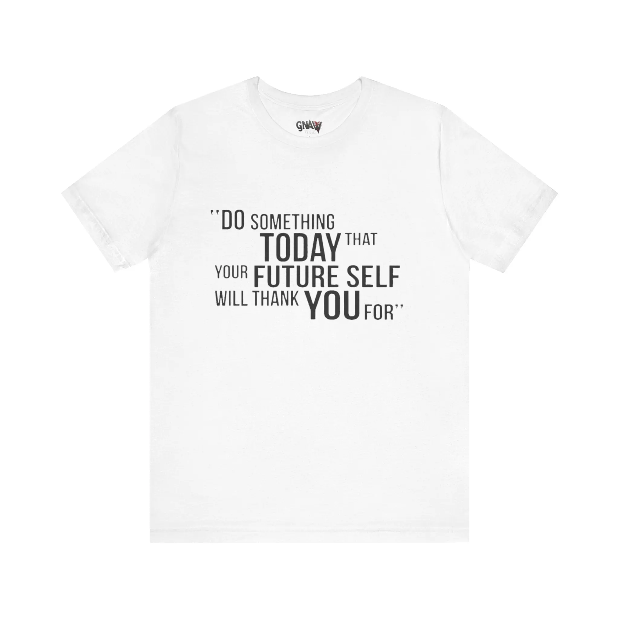 White T-shirt with motivational quote text.