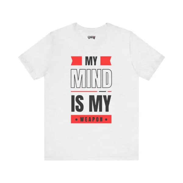 T-shirt with "My Mind Is My Weapon.