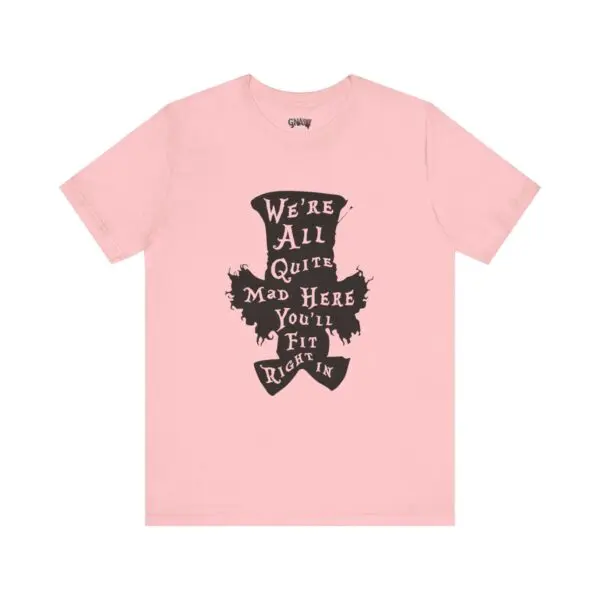 Pink T-shirt with "mad here" quote design.