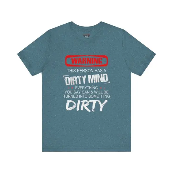 Teal T-shirt with humorous warning text.