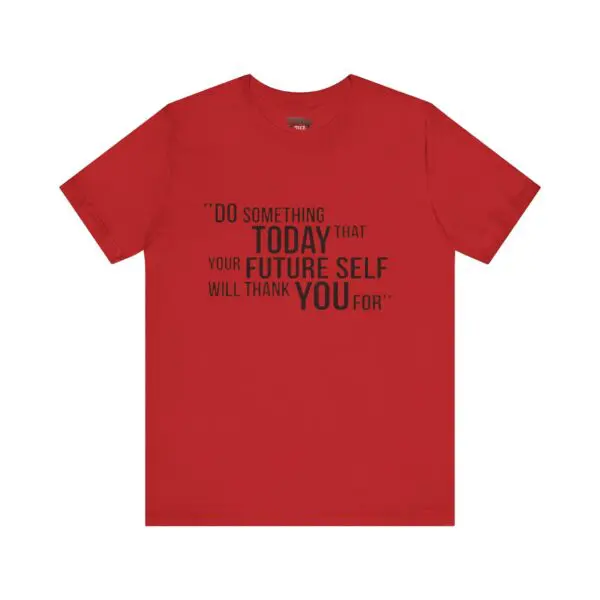 Red t-shirt with motivational quote.