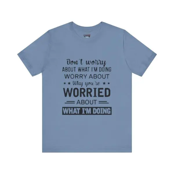 Blue T-shirt with humorous printed text.
