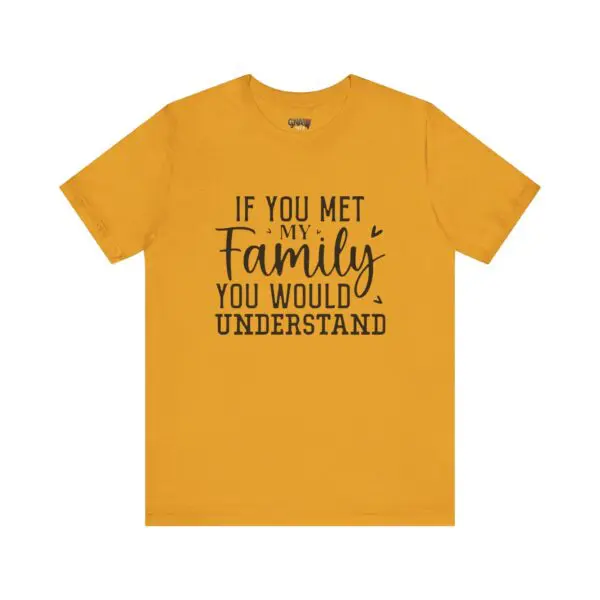 Yellow T-shirt with humorous family quote.