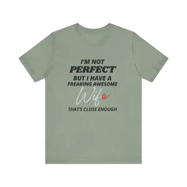 T-shirt with humorous wife appreciation message.