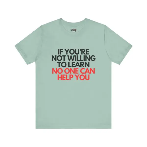 T-shirt with motivational learning quote.
