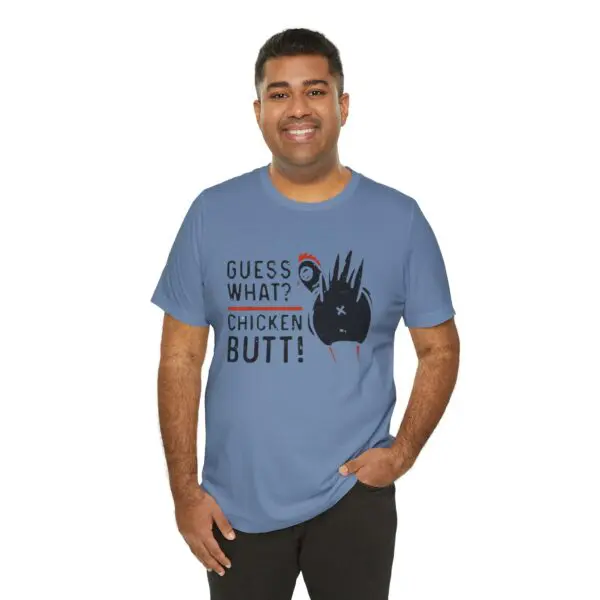 Man wearing "Guess What? Chicken Butt!" shirt.