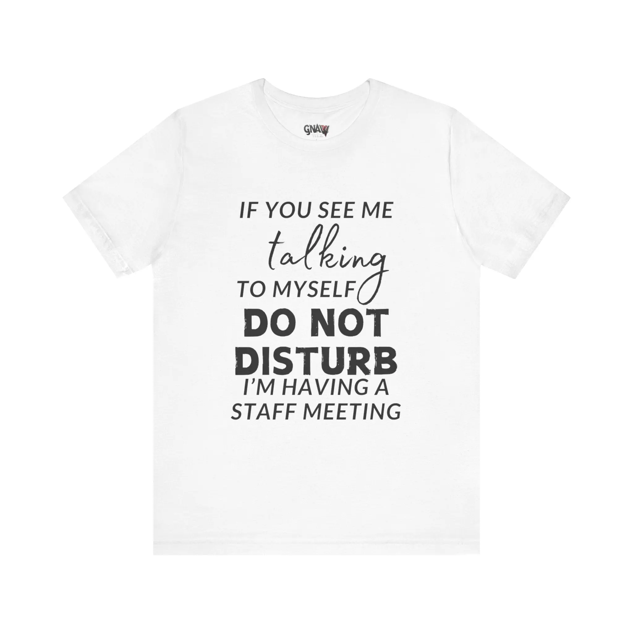 White T-shirt with humorous text design.
