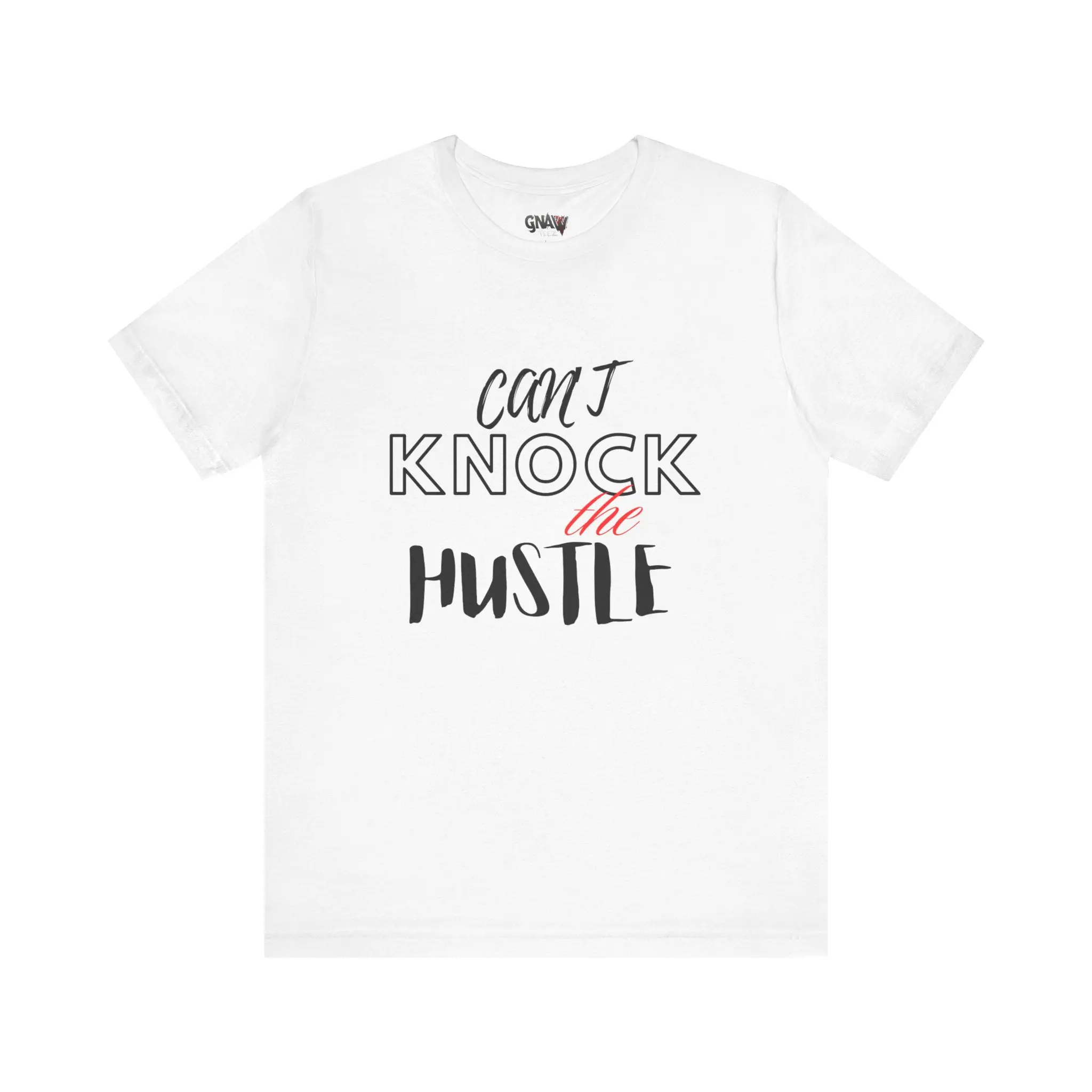 White T-shirt with "Can't Knock the Hustle.
