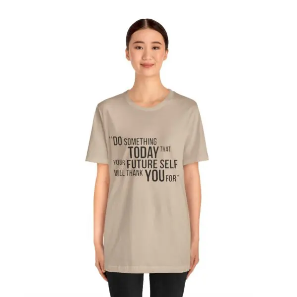 Woman wearing inspirational quote t-shirt.