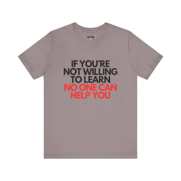 T-shirt with motivational learning quote.