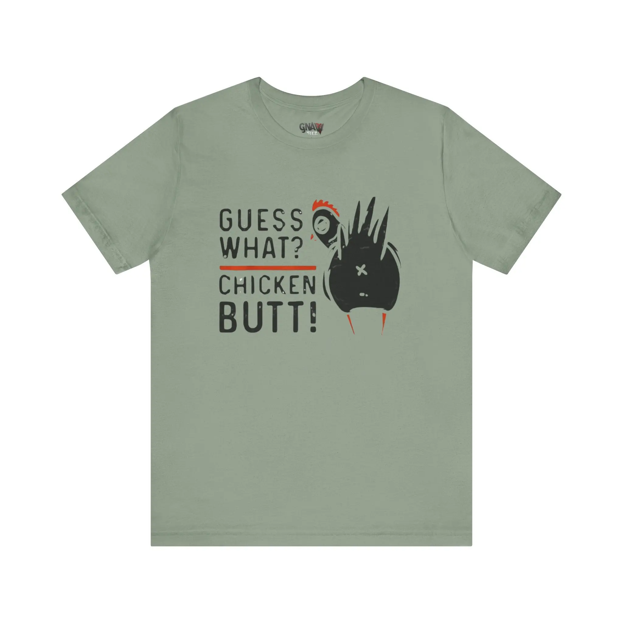 T-shirt with "Guess What? Chicken Butt!" design.