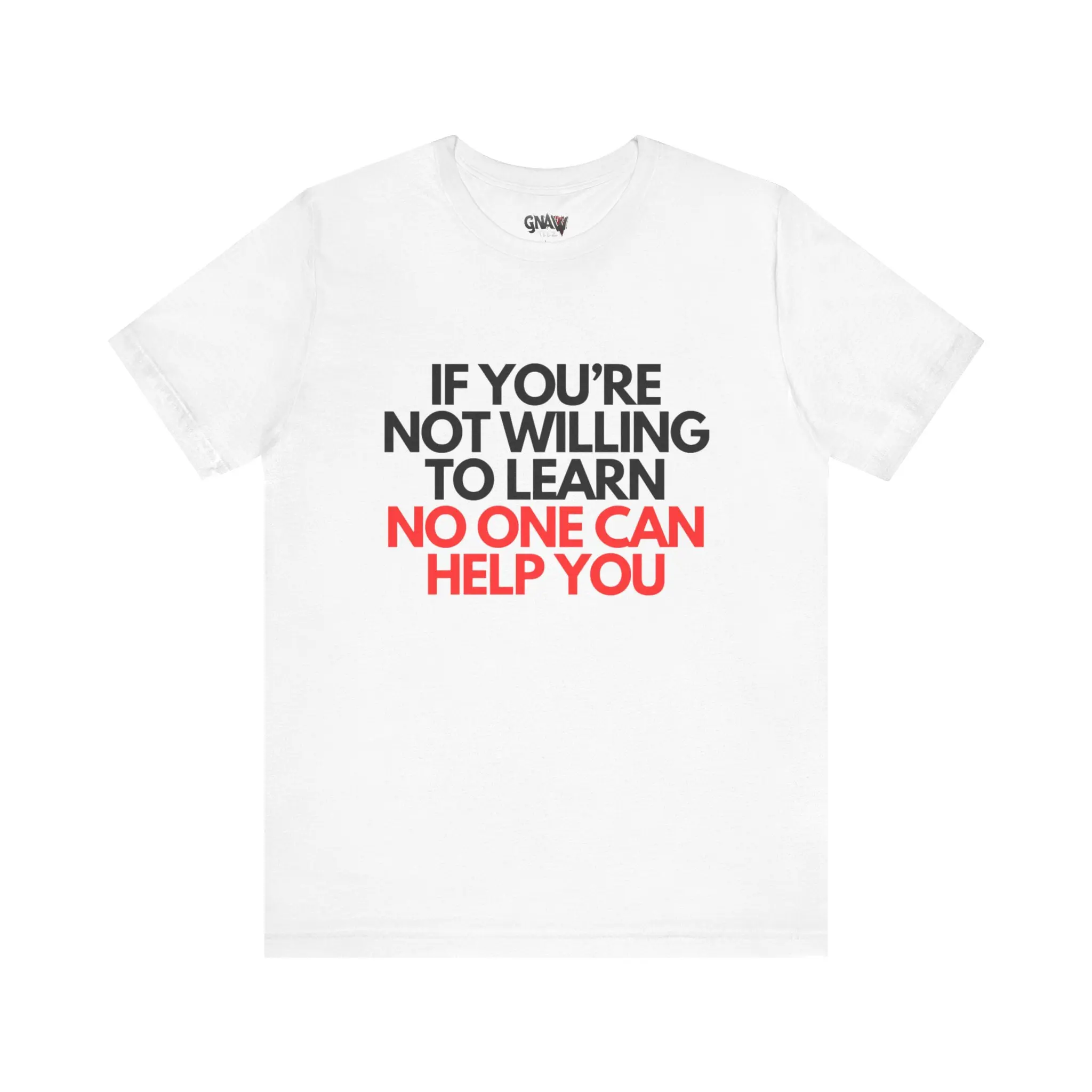 White shirt with motivational learning quote.
