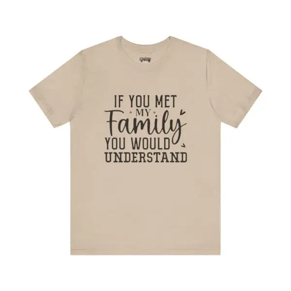 Beige t-shirt with humorous family quote.