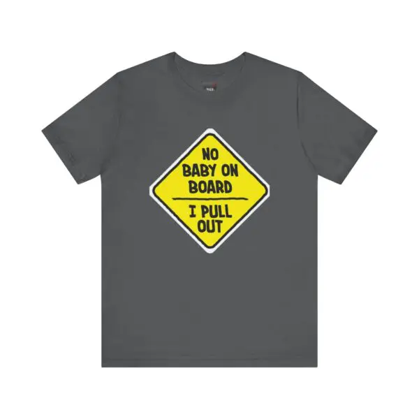 Gray t-shirt with humorous yellow sign.