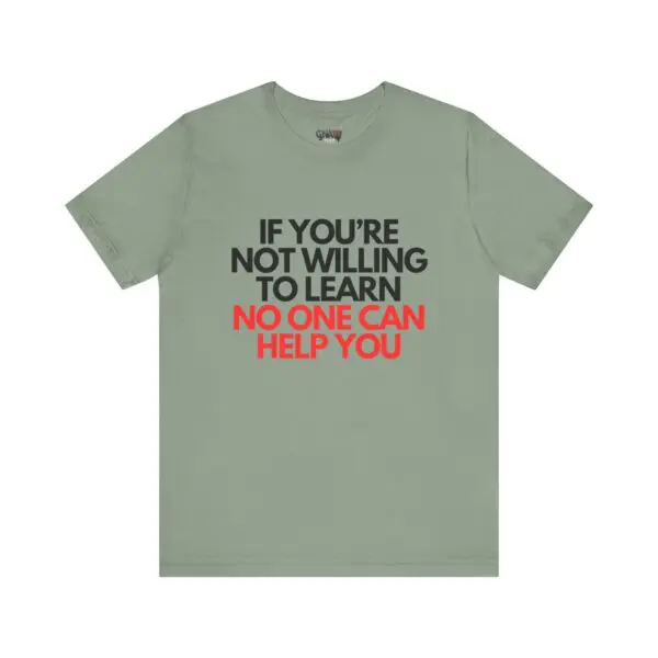 T-shirt with motivational learning quote.