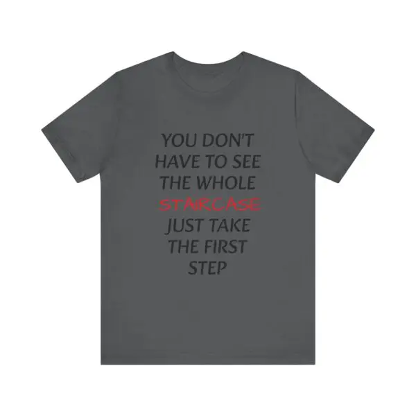 Gray shirt with motivational staircase quote.