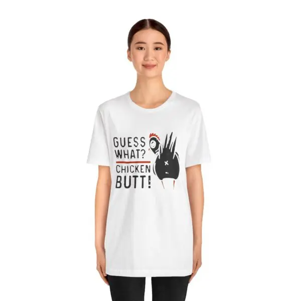 Woman wearing "Guess What? Chicken Butt!" shirt.