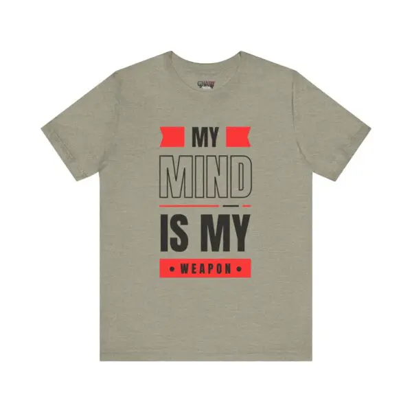 T-shirt with "My Mind is My Weapon.