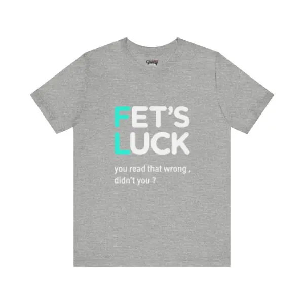 Gray T-shirt with humorous text design.