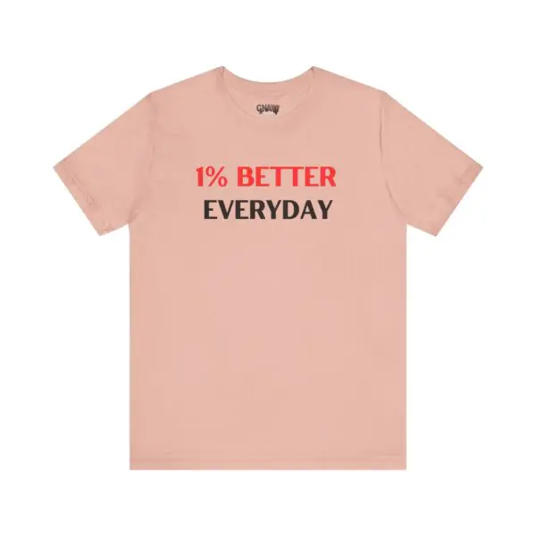 T-shirt with "1% Better Everyday" text.