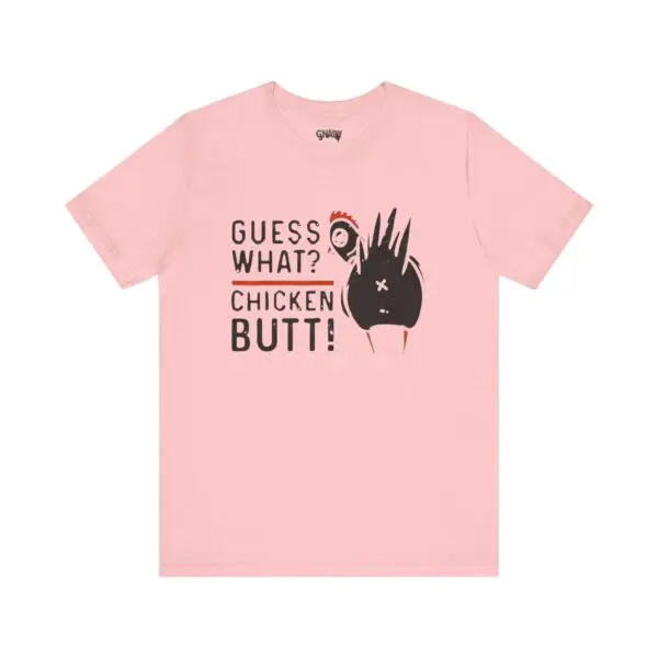 Pink T-shirt with "Guess What? Chicken Butt!