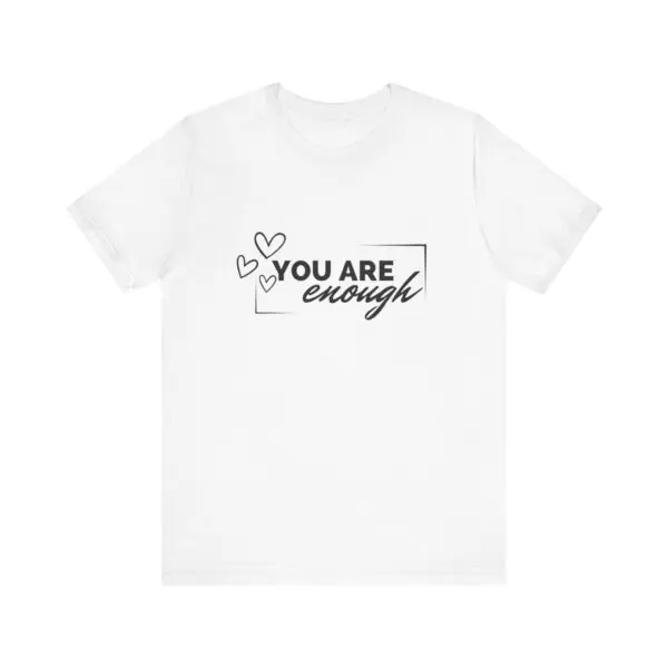 White T-shirt with "You Are Enough" text.